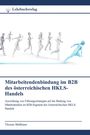 Thomas Birklbauer: Mitarbeitendenbindung im B2B des österreichischen HKLS-Handels, Buch