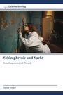 „Schizophrenie und Sucht: Behandlungsansätze und Therapie“ von Daniela Stimpfl. Eine Person lehnt an einer blauen Wand.