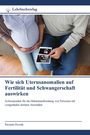 Ricarda Dvorak: Wie sich Uterusanomalien auf Fertilität und Schwangerschaft auswirken, Buch