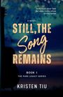 Text: "Still, the Song Remains. Book 1. The Park Legacy Series. Kristen Tiu."
Eine Silhouette einer Gitarre vor einem verschwommenen Hintergrund.