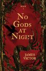 Text: "BOOK I", "No Gods At Night", "James Victor". Illustration eines Raben vor einem roten Hintergrund mit Zweigen.