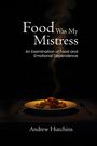 Andrew Hutchins: Food Was My Mistress, Buch