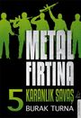 Burak Turna: Metal Firtina 5 - Karanlik Savas, Buch