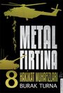 Burak Turna: Metal Firtina 8 - Hakikat Muhafizlari, Buch