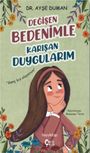Ayse Duman: Degisen Bedenimlen Karisan Duygularim, Buch