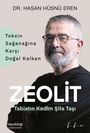 Oben steht "DR. HASAN HÜSNÜ EREN", darunter "Toksin Sağanına Karşı Doğal Kalkan". Großflächig "ZEOLİT" und "Tabiatın Kadim Şifa Taşı".   
Ein Mann mit Brille und Bart, entspannt lächelnd, Arme verschränkt. 