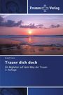 Rudolf Kainz, Trauer dich doch. Ein Begleiter auf dem Weg der Trauer. 2. Auflage. Sonnenuntergang am Strand, Logo.