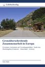 Titel: "Grenzüberschreitende Zusammenarbeit in Europa". Eine Wegsperre mit kleinem Holzhaus in bergiger Landschaft.