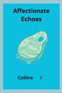 Collins I: Affectionate Echoes, Buch