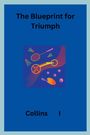 Collins I: The Blueprint for Triumph, Buch