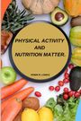 Robin R. Lomax: Physical activity and nutrition matter, Buch