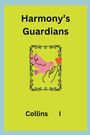 Collins I: Harmony's Guardians, Buch