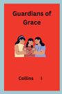 Collins I: Guardians of Grace, Buch