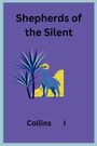 Collins I: Shepherds of the Silent, Buch