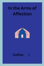 Collins I: In the Arms of Affection, Buch