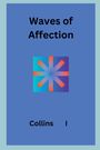 Collins I: Waves of Affection, Buch