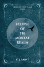 "Eclipse of the Mortal Realm" von C.J. Saint, mit Mond, Sternen und fliegendem Raben vor dunklem Himmel.