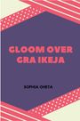 Oheta Sophia: Gloom over GRA Ikeja, Buch