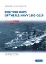 Venner F. Milewski: Fighting Ships of the U.S. Navy 1883-2019: Volume 4, Part 5 - Destroyers (1943-1945), Buch