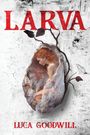 „LARVA“ und „LUCA GOODWILL“ in Rot. Illustration: Frau in Kokonartigem Nest, umgeben von Zweigen.