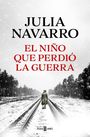 Julia Navarro: El niño que perdio la guerra, Buch