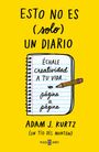 Adam J Kurtz: Esto No Es Solo Un Diario: Échale Creatividad a Tu Vida... Página a Página / 1 Page at a Time: A Daily Creative Companion, Buch
