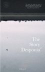 Zitat: "No matter how deeply she loved...". Titel: "The Story of Desponia". Untertitel: "A short story" von Ali Baran Y. Oben spiralförmiges Symbol.