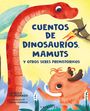Isabella Salmoirago: Cuentos de Dinosaurios, Mamuts Y Otros Seres Prehistóricos, Buch