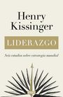 Henry Kissinger: Liderazgo: Seis Estudios Sobre Estrategia Mundial / Leadership: Six Studies in W Orld Strategy, Buch