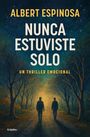 "ALBERT ESPINOSA - NUNCA ESTUVISTE SOLO - UN THRILLER EMOCIONAL" Ein Gemälde zeigt zwei Menschen auf einem Waldweg bei Nacht.