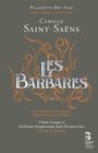 Camille Saint-Saens: Les Barbares (Deluxe-Ausgabe im Buch), CD,CD