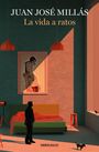Juan José Millás: La Vida a Ratos / Life at Times, Buch