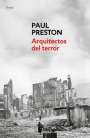 Paul Preston: Arquitectos del Terror: Franco Y Los Artífices del Odio / Architects of Terror: Paranoia, Conspiracy and Anti-Semitism in Francos Spain, Buch