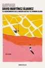 David Martinez Alvarez: El acercamiento de la mujer cactus y el hombre globo, Buch