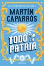 Martin Caparros: Todo por la patria, Buch