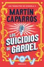 Martin Caparros: Los suicidios de Gardel, Buch