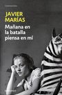 Javier Marías: Mañana En La Batalla Piensa En Mí / Tomorrow in the Battle Think on Me, Buch