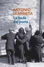 Antonio Skármeta: La boda del poeta, Buch