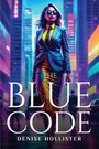 Denise Hollister: The Blue Code, Buch