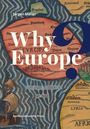"Why Europe?" in großer Schrift vor einer alten, detaillierten Weltkarte mit dem Titel "EVROPA".