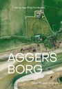 Text: "Viking-Age Ring Fortresses", "AGGERS BORG", "Søren Michael Sindbæk". Luftaufnahme einer grünen Landschaft mit kreisförmiger Struktur.