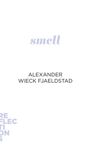 smell. Alexander Wieck Fjaeldstad. Weiße Fläche mit schwarzem und lila Text.