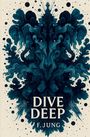 Texts: "DIVE DEEP", "F. JUNG". Kunstvolle symmetrische Illustration in blau-schwarzen Tönen mit organischen Formen.