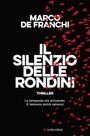 Marco de Franchi: Il silenzio delle rondini, Buch