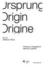 Arrhov Frick: Ursprung Origin Origine, Buch