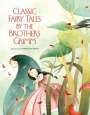 The Brothers Grimm: Classic Fairy Tales by the Brothers Grimm, Buch