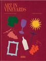 Christina Makris: Art In Vineyards: Cultivating Culture (WORKING TITLE), Buch