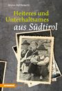 Bruno Mahlknecht: Heiteres und Unterhaltsames aus Südtirol, Buch