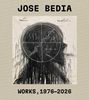 "JOSE BEDIA, WORKS, 1976-2026" oben und unten in Großbuchstaben. Dunkles, abstraktes Kunstwerk in der Mitte.
