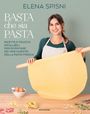 Elena Spisni: Basta che sia pasta. Ricette e trucchi infallibili per diventare dei veri maestri della pasta fresca, Buch